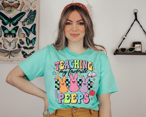 Teaching My Favorite Peeps Shirt Easter Shirt Teacher Shirt Easter Teacher Shirt Teacher T Shirt Easter Day Unique revetee 3