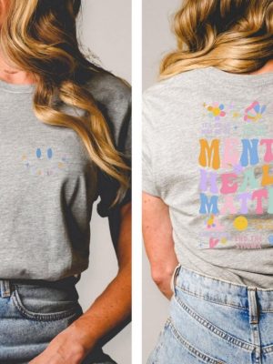 Mental Health Matters Shirt Mental Health Shirts Shirt Women Inspirational Shirts Inspirational Gifts Mental Health Matters Quotes Unique revetee 3