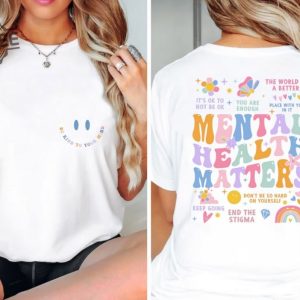 Mental Health Matters Shirt Mental Health Shirts Shirt Women Inspirational Shirts Inspirational Gifts Mental Health Matters Quotes Unique revetee 5