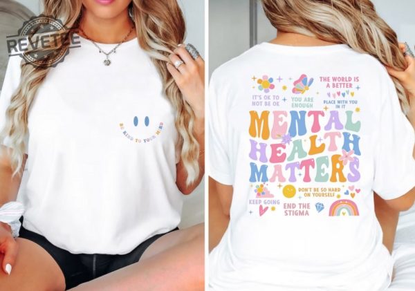 Mental Health Matters Shirt Mental Health Shirts Shirt Women Inspirational Shirts Inspirational Gifts Mental Health Matters Quotes Unique revetee 5