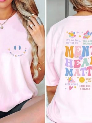 Mental Health Matters Shirt Mental Health Shirts Shirt Women Inspirational Shirts Inspirational Gifts Mental Health Matters Quotes Unique revetee 6