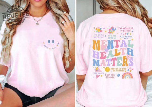 Mental Health Matters Shirt Mental Health Shirts Shirt Women Inspirational Shirts Inspirational Gifts Mental Health Matters Quotes Unique revetee 6