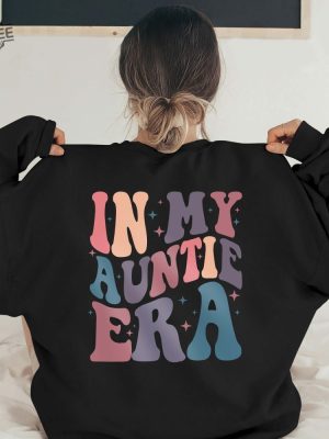 In My Auntie Era Shirt Aunt Era Shirt Eras Shirt Aunt Shirt Baby Pregnancy Announcement For Aunt Gift For Aunt Unique revetee 3