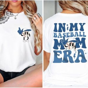 Baseball Mom Era Sweatshirt And Shirt Baseball Jersey Mom Era Shirt Game Day Woman Baseball Shirt In My Baseball Mom Era Unique revetee 3