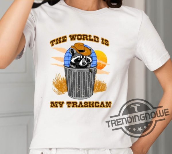 The World Is My Trashcan Shirt trendingnowe 1