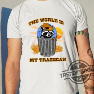 The World Is My Trashcan Shirt trendingnowe 2