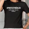 Protestwahlen Heibt Gegen Rechts Wahlen Shirt trendingnowe 1