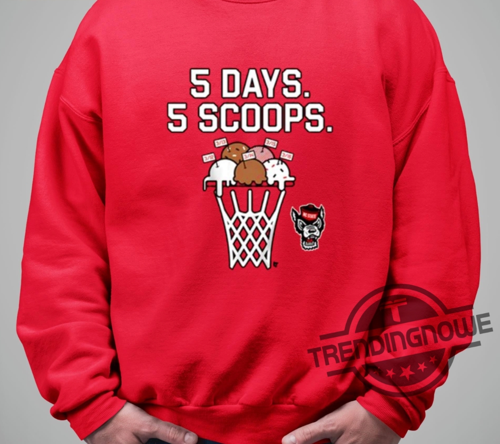 Nc State Basketball 5 Days 5 Scoops Shirt