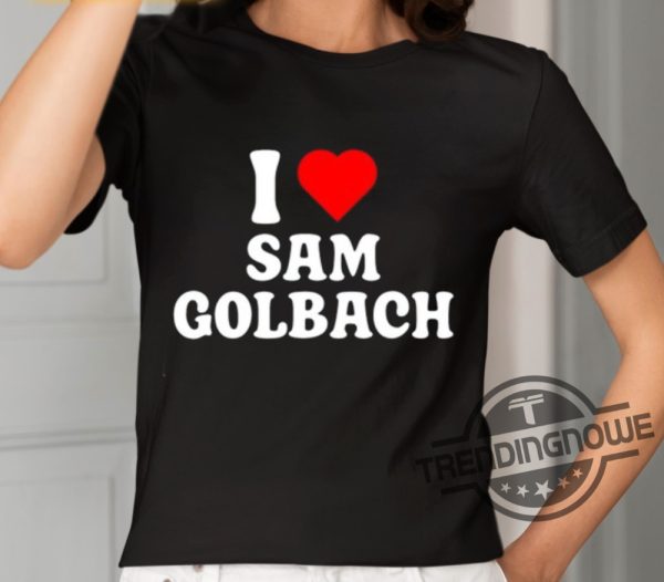I Heart Sam Golbach Shirt trendingnowe 2