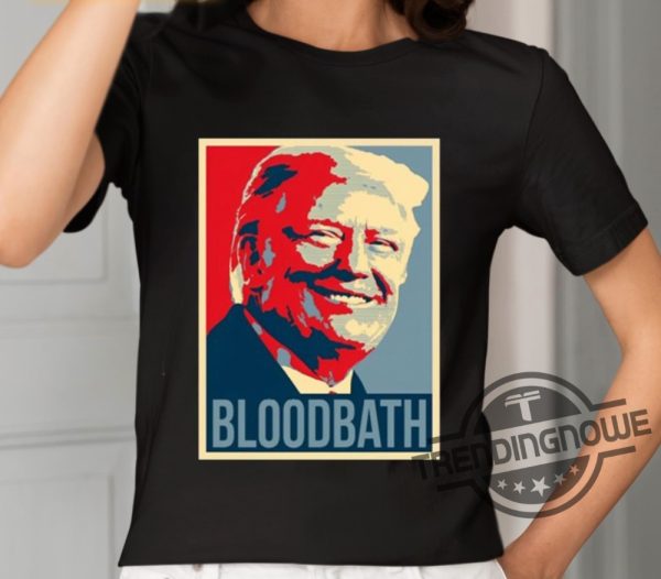 Donald Trump Bloodbath Tim Pool Shirt trendingnowe 2