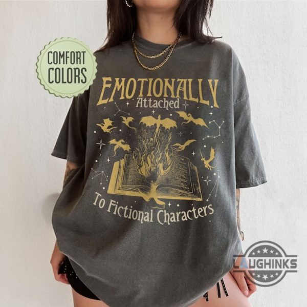 emotionally attached to fictional characters shirt sweatshirt hoodie mens womens funny fourth wing tshirt basgiath war college tee gift for fantasy book lover laughinks 1