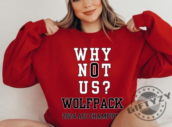 Wolf Pack Ncsu Shirt North Carolina Wolfpack Tshirt Tourney Champs Hoodie Why Not Us Sweatshirt Wolf Pack Fans Shirt giftyzy 2