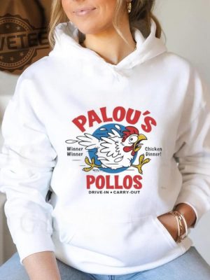 Official Chicken Winner Palou Pollos Drive In Carry Out Shirt Unique Official Chicken Winner Palou Pollos Drive In Carry Out Hoodie revetee 3