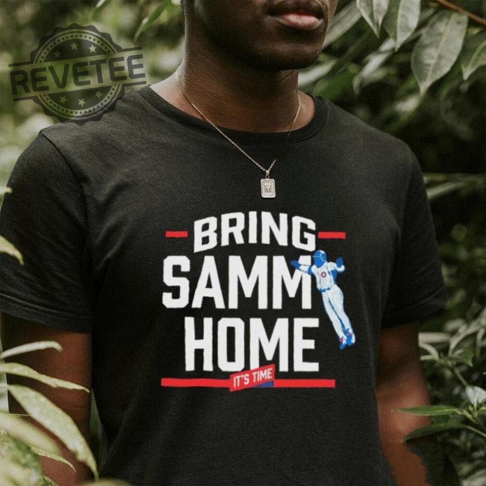 Its Time Bring Samm Home Chicago Cubs Baseball Shirt Unique Its Time Bring Samm Home Chicago Cubs Baseball Hoodie More