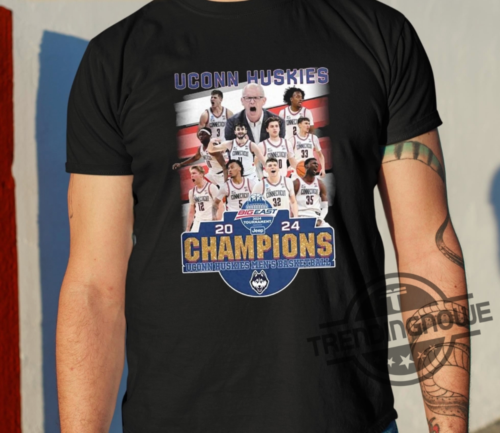 Huskies Champions 2024 Shirt Big East 2024 Tournament Champions Uconn Huskies Mens Basketball Shirt