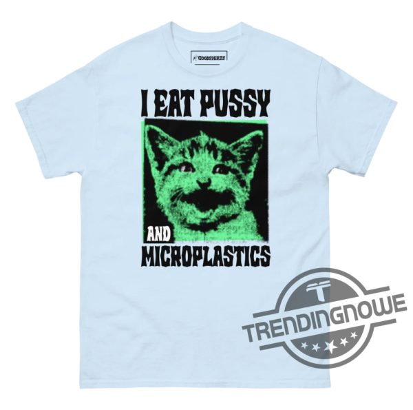I Eat Pussy And Microplastics Shirt trendingnowe 2