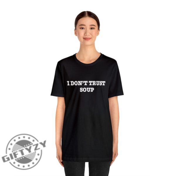 I Dont Trust Soup John Cena Ricky Stanicky Funny Shirt Movie Tv Sweatshirt Funny Hoodie Funny Tshirt Unisex Shirt giftyzy 4