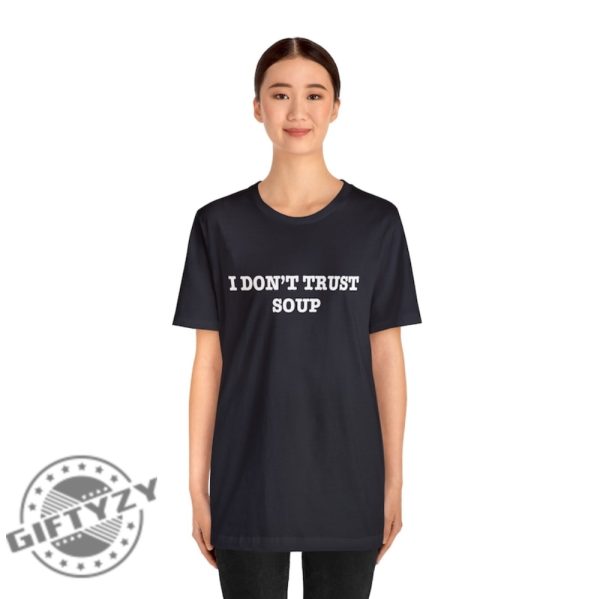 I Dont Trust Soup John Cena Ricky Stanicky Funny Shirt Movie Tv Sweatshirt Funny Hoodie Funny Tshirt Unisex Shirt giftyzy 6
