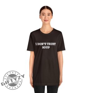 I Dont Trust Soup John Cena Ricky Stanicky Funny Shirt Movie Tv Sweatshirt Funny Hoodie Funny Tshirt Unisex Shirt giftyzy 8