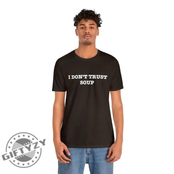 I Dont Trust Soup John Cena Ricky Stanicky Funny Shirt Movie Tv Sweatshirt Funny Hoodie Funny Tshirt Unisex Shirt giftyzy 9