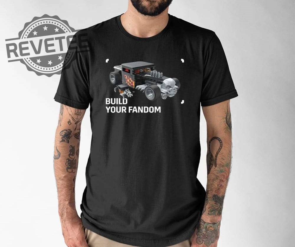 Build Your Fandom Shirt Build Your Fandom Hoodie Build Your Fandom Sweatshirt Unique