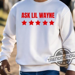 Nicki Minaj Ask Lil Wayne Shirt trendingnowe 3