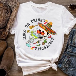 cinco de drinko shirt sweatshirt hoodie cinco de drinko bitchachos shirts margarita cinco de mayo mexico drinking tshirt cinco de mayo funny skull party tee laughinks 1