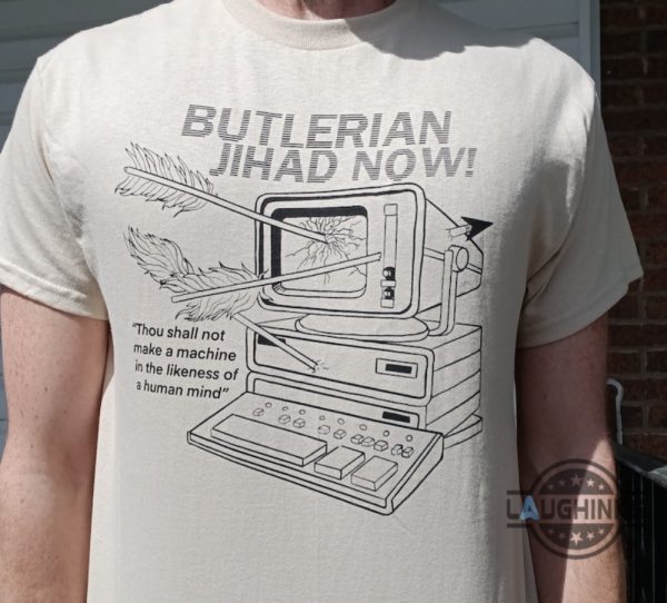 we need a butlerian jihad against ai t shirt sweatshirt hoodie dune movie now shirts thou shall not make a machine in the likeness of a human mind tee laughinks 1