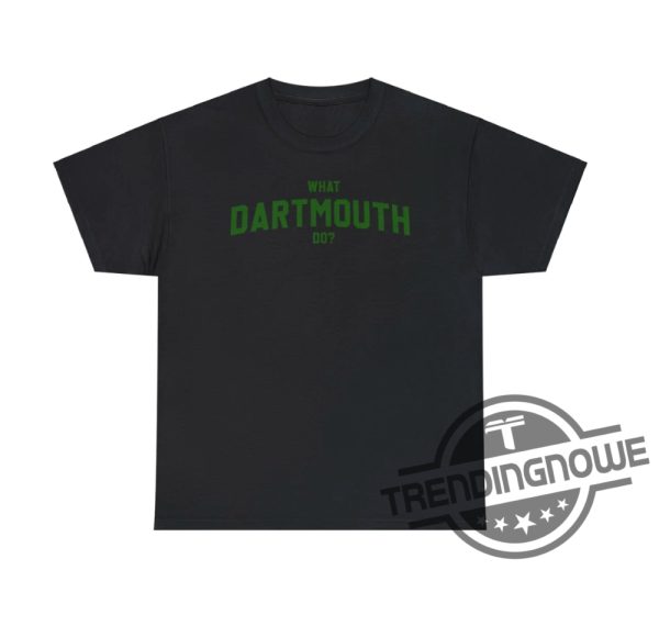 What Dartmouth Do Shirt trendingnowe 2