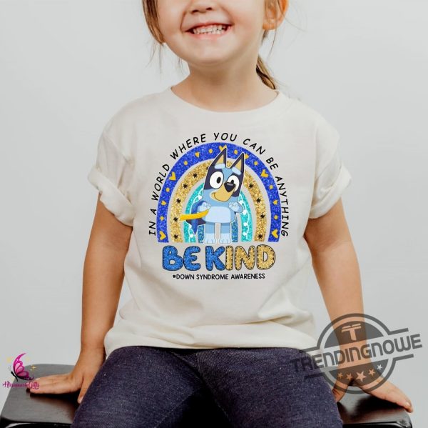 Bluey Down Syndrome Shirt Bluey Down Syndrome Awareness Shirt Bluey Shirt Bluey Family Shirt Bluey Kids Shirt Bluey Toddler Shirt trendingnowe 2