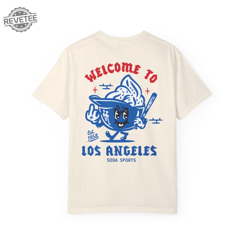 Los Angeles Dodgers Welcome Unisex Shirt La Dodgers Game Today Dodgers Game Today