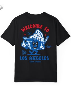 Los Angeles Dodgers Welcome Unisex Shirt La Dodgers Game Today Dodgers Game Today revetee 6