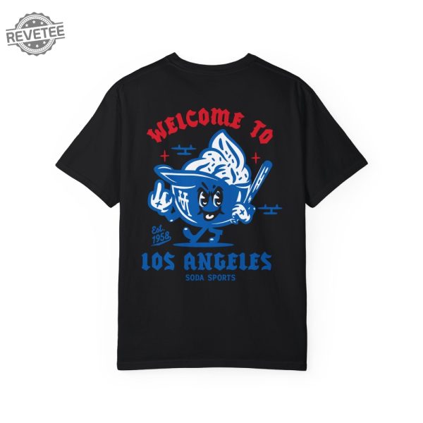 Los Angeles Dodgers Welcome Unisex Shirt La Dodgers Game Today Dodgers Game Today revetee 6