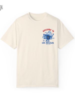 Los Angeles Dodgers Welcome Unisex Shirt La Dodgers Game Today Dodgers Game Today revetee 7