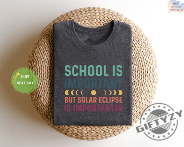 Funny Solar Eclipse Shirt School Is Important Solar Eclipse Importanter Hoodie Totality 2024 Tshirt Eclipse Souvenir Sweatshirt Funny Teacher Education Gift giftyzy 1