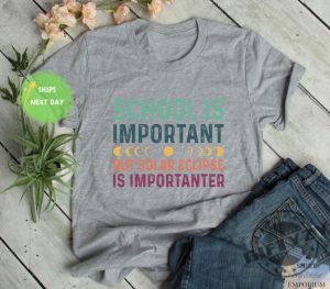 Funny Solar Eclipse Shirt School Is Important Solar Eclipse Importanter Hoodie Totality 2024 Tshirt Eclipse Souvenir Sweatshirt Funny Teacher Education Gift giftyzy 3