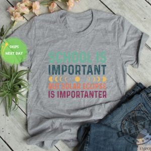 Funny Solar Eclipse Shirt School Is Important Solar Eclipse Importanter Hoodie Totality 2024 Tshirt Eclipse Souvenir Sweatshirt Funny Teacher Education Gift giftyzy 3