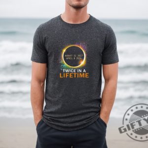 Total Solar Eclipse Twice In A Lifetime April 8 2024 Shirt Eclipse Event Hoodie Eclipse Souvenir Sweatshirt Celestial Tshirt Astronomy Gift giftyzy 3