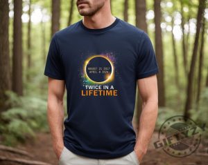 Total Solar Eclipse Twice In A Lifetime April 8 2024 Shirt Eclipse Event Hoodie Eclipse Souvenir Sweatshirt Celestial Tshirt Astronomy Gift giftyzy 4