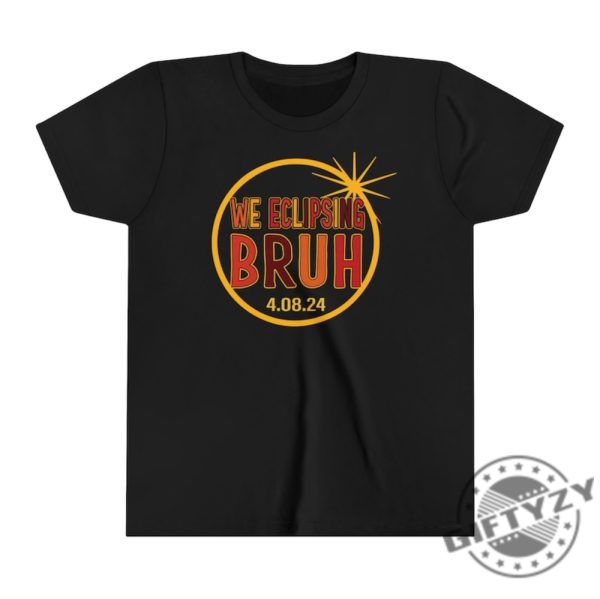 Solar Eclipse Shirt For Student Youth Shirt Funny Teacher Hoodie Sarcastic Teacher Sweatshirt Cool Student Tshirt Bruh Student Eclipse Shirt giftyzy 1