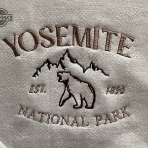 yosemite sierra nevada national park embroidered sweater embroidery tshirt sweatshirt hoodie gift laughinks 1 1