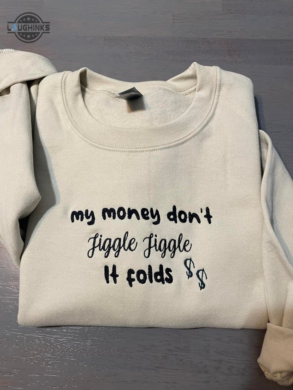 My Money Dont Jiggle Jiggle Embroidered Crewneck Dont Jiggle Jiggle Embroidered Sweatshirt Custom Embroidered Sweatshirts Embroidery Tshirt Sweatshirt Hoodie Gift