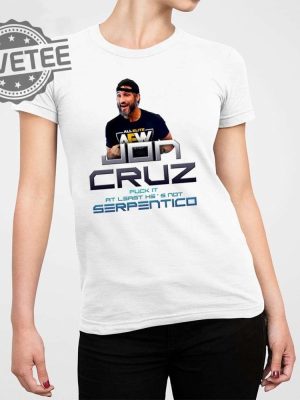 Jon Cruz Fuck It At Least Hes Not Serpentico Shirt Unique Jon Cruz Fuck It At Least Hes Not Serpentico T Shirt revetee 2