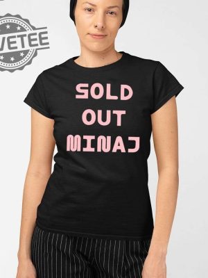 Sold Out Minaj Tee Shirt Sold Out Minaj T Shirt Sold Out Minaj Hoodie Sold Out Minaj Shirt Unique revetee 2