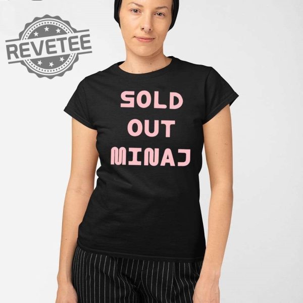 Sold Out Minaj Tee Shirt Sold Out Minaj T Shirt Sold Out Minaj Hoodie Sold Out Minaj Shirt Unique revetee 2