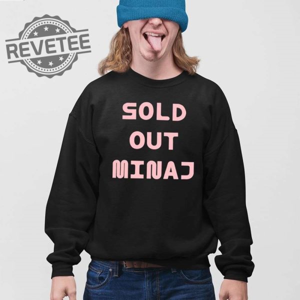 Sold Out Minaj Tee Shirt Sold Out Minaj T Shirt Sold Out Minaj Hoodie Sold Out Minaj Shirt Unique revetee 3