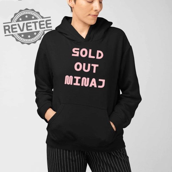 Sold Out Minaj Tee Shirt Sold Out Minaj T Shirt Sold Out Minaj Hoodie Sold Out Minaj Shirt Unique revetee 4