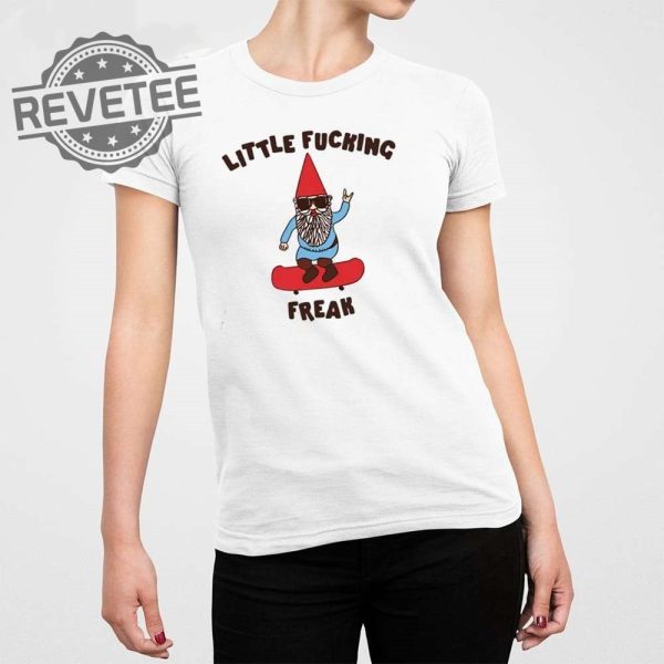 Little Fucking Freak Gnome T Shirt Little Fucking Freak Gnome Hoodie Little Fucking Freak Gnome Shirt Unique revetee 1