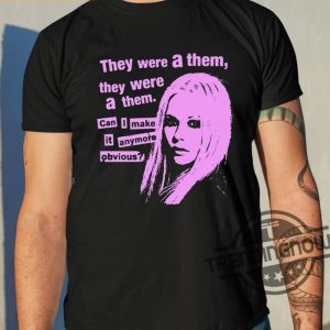 They Were A Them They Were A Them Can I Make It Anymore Obvious Shirt trendingnowe 2
