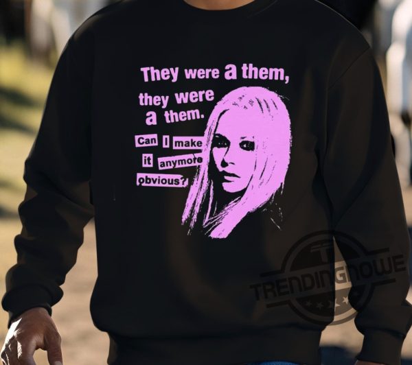 They Were A Them They Were A Them Can I Make It Anymore Obvious Shirt trendingnowe 3
